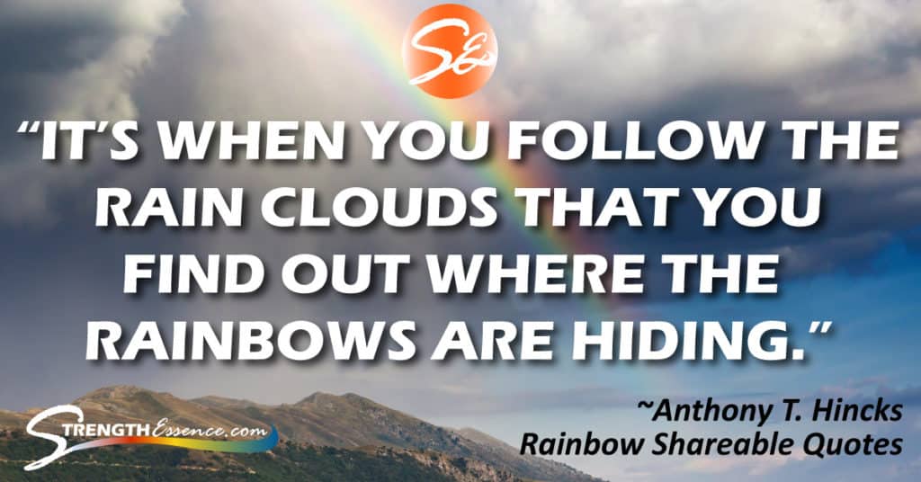 The BEST INSPIRATIONAL Rainbow Quotes (Shareable Images!) - Strength Essence