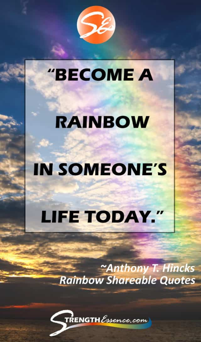 The BEST INSPIRATIONAL Rainbow Quotes (Shareable Images!) - Strength Essence