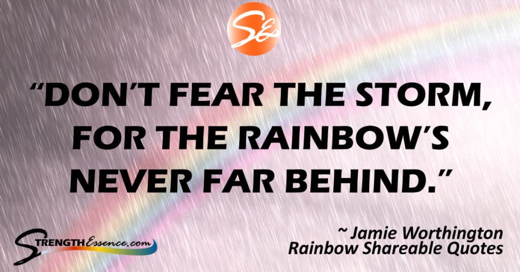The BEST INSPIRATIONAL Rainbow Quotes (Shareable Images!) - Strength