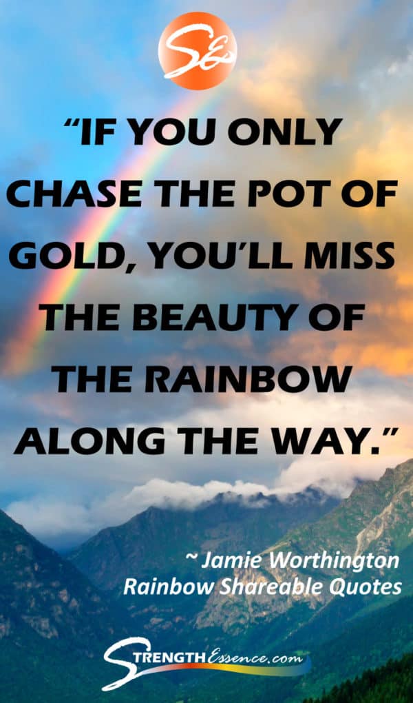 The BEST INSPIRATIONAL Rainbow Quotes (Shareable Images!) - Strength Essence